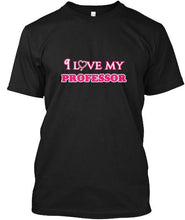 Load image into Gallery viewer, Copy3 of I love my Professor