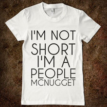 Load image into Gallery viewer, Copy3 of i am not short t-shirt
