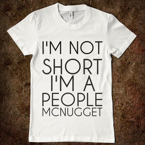 Copy3 of i am not short t-shirt